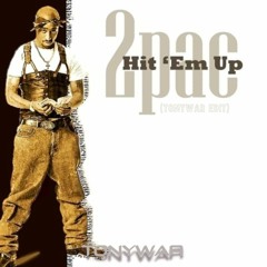 2Pac ft Outlaws - Hit 'Em Up (TonyWar Edit)