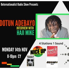 Haji Mike The Outernationalist with Dotun Adebayo