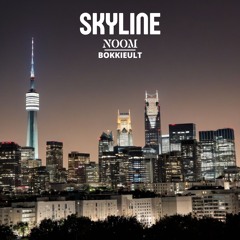 NOOM & BOKKIEULT - SKYLINE  [UNRELEASED]