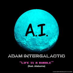 Life is a Bubble (feat. Alabama)
