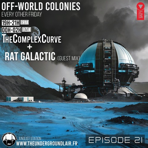 Off-World Colonies Ep. 21 | The Underground Lair Radio | Rat Galactic 2nd hour guest mix 07.11.25