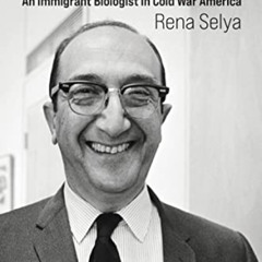 [ACCESS] EPUB 💞 Salvador Luria: An Immigrant Biologist in Cold War America by  Rena