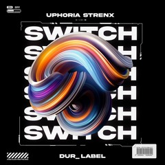 PREMIERE : Uphoria & Strenx - Switch