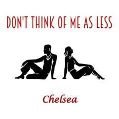 DON'T THINK OF ME AS LESS (feat. Chelsea)