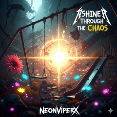 Shine Through the Chaos