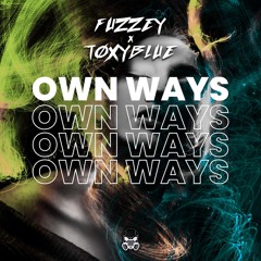 Fuzzey x Tøxyblue  - Own Ways [GZK-020]