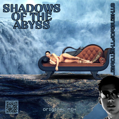 Shadows Of The Abyss (Original Mix)