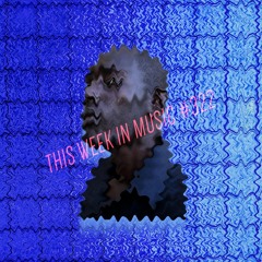 This Week in Music #322 - Riches - Summer Heart - Beau Fils