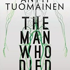 ACCESS EPUB 📦 The Man Who Died by  Antti Tuomainen &  David Hackston EPUB KINDLE PDF