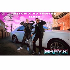 AITCH & AJ TRACEY - RAIN - SHAY.K REMIX