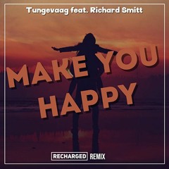Tungevaag Feat. Richard Smitt - Make You Happy (ReCharged Remix)