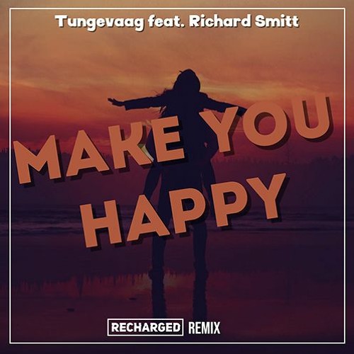 Tungevaag Feat. Richard Smitt - Make You Happy (ReCharged Remix)