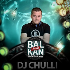 DJ CHULLI- BALKAN LIVE MIX (OKT 23)