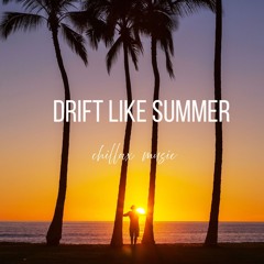 Drift Like Summer