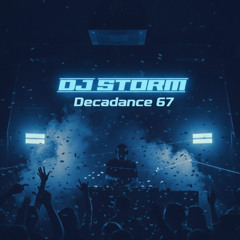 DJ Storm - Decadance 67 - December 2025
