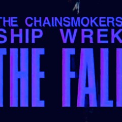 The Chainsmokers, Ship Wrek - The Fall (Jake Brown Remode)