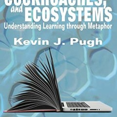 DOWNLOAD EPUB ✓ Computers, Cockroaches, and Ecosystems: Understanding Learning throug