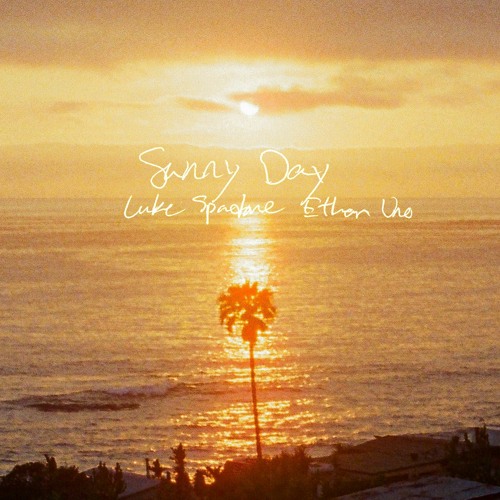 Sunny Day - Luke Spadone & Ethan Uno