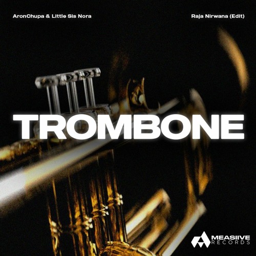 Trombone (Raja Nirwana Edit) [click BUY for FREE DOWNLOAD]
