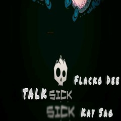 TALK SICKK!(W/KAYSAG)😤👿🔥.mp3