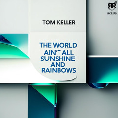 The World Ain't All Sunshine & Rainbows [RCR175]