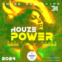 Houze Power Radio Show | House And Chips Session #31