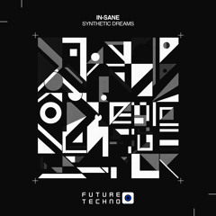 IN-sane - Synthetic Dreams [Future Techno Records]