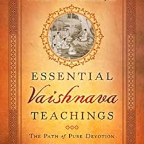 Read EBOOK 💔 Essential Vaishnava Teachings: The Path of Pure Devotion by B. B. Bodha