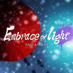 RAISE A SUIREN - Embrace of light