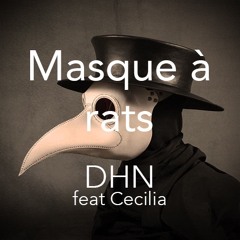 Masque à rats (feat Cecilia)