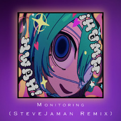 モニタリング / Monitoring feat. ROSE [SteveJaman Remix]