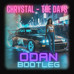 CHRYSTAL - THE DAYS (ODAN BOOTLEG)