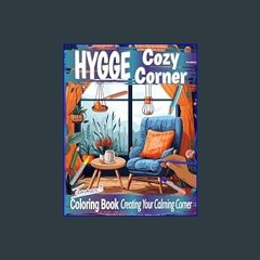 [ebook] read pdf ✨ Hygge Cozy Corner Coloring book, Creating Your Calming Corner: A Peaceful Fun A