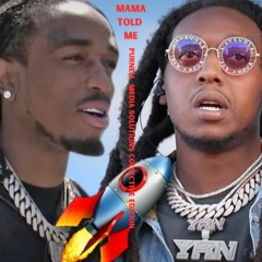 Quavo -  Mama Told Me - (Purnell Media Solutions Collective Edition)