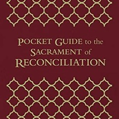 View PDF Pocket Guide to the Sacrament of Reconciliation (The Pocket Guide Series) by  Fr. Mike Schm