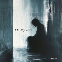 On My Own (alternate version) (Steven T)