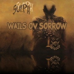 WAILS OV SORROW Ft. SULPH (Prod. Wr1th3r)