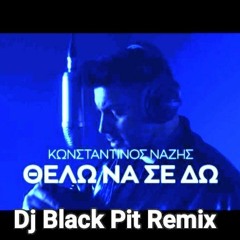 kostantinos nazis thelo na sedo(dj blackpit remix).mp3
