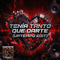 TENIA TANTO QUE DARTE (UPTEMPO EDIT) FREE DL