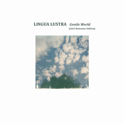 previews. Lingua Lustra - Gentle World [2023 Remaster Edition] | Lᴏɴᴛᴀɴᴏ Series
