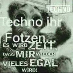 S-Techna TECHNO Ihr Fotzen
