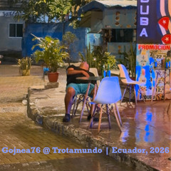 Gojnea76 @ Trotamundo Festival, Ecuador | 2026