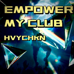 EMPOWER MY CLUB - HVYCHKN