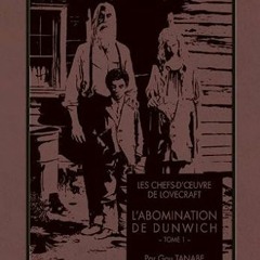 Télécharger le PDF Les Chefs-d'oeuvre de Lovecraft - L'abomination de Dunwich T01 PDF EPUB 1hunV