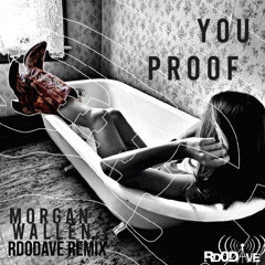 Morgan Wallen - You Proof (Rd0Dave B00tleg)