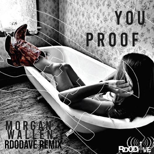 Morgan Wallen - You Proof (Rd0Dave B00tleg)