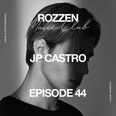 Rozzen Music Club - Ep.44 (JP Castro)