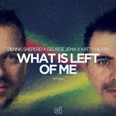 What Is Left Of Me (Extended Mix)