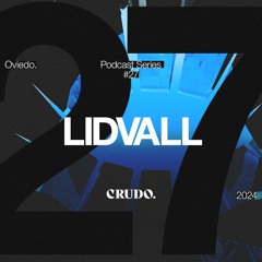 Crudo Podcast Series # 27 – Lidvall