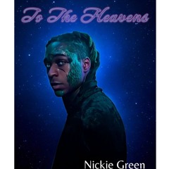 To The Heavens - Nickie Green